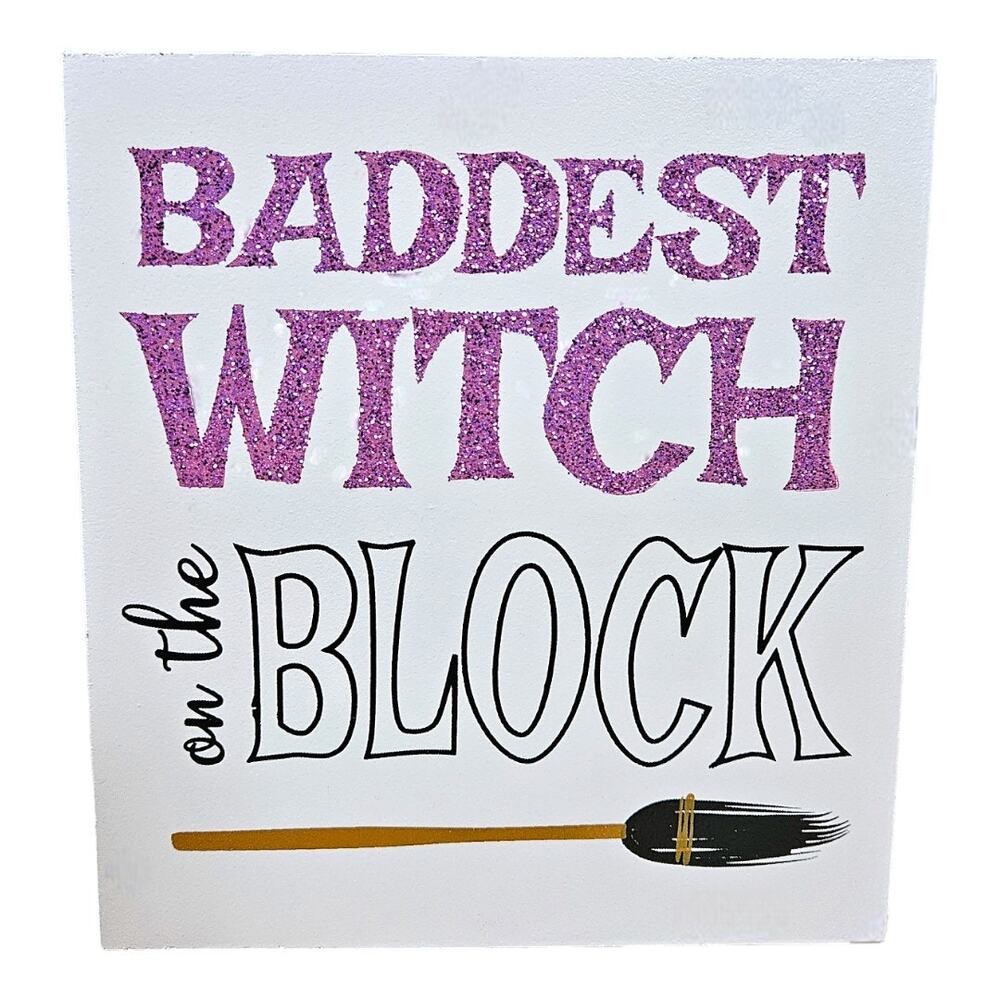 NEW Baddest Witch on the Block Halloween Tabletop Decor Plaque 6" x 6"